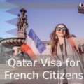 Qatar Visa for French Citizens