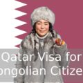 Qatar Visa for Mongolian Citizens