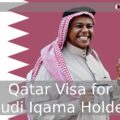Qatar Visa for Saudi Iqama Holders