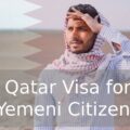 Qatar Visa for Yemeni Citizens